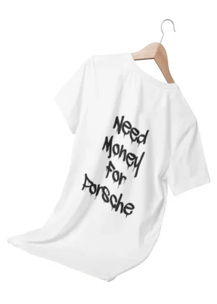 Need money for Porsche t-shirt